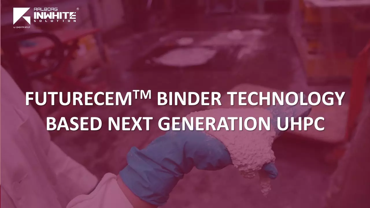 Futurecem Binder Technology Based Next Generation UHPC